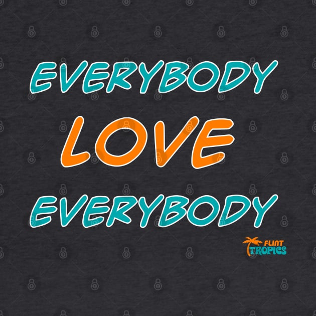 Everybody Love Everybody ● Tropics Locker Room Mantra by darklordpug